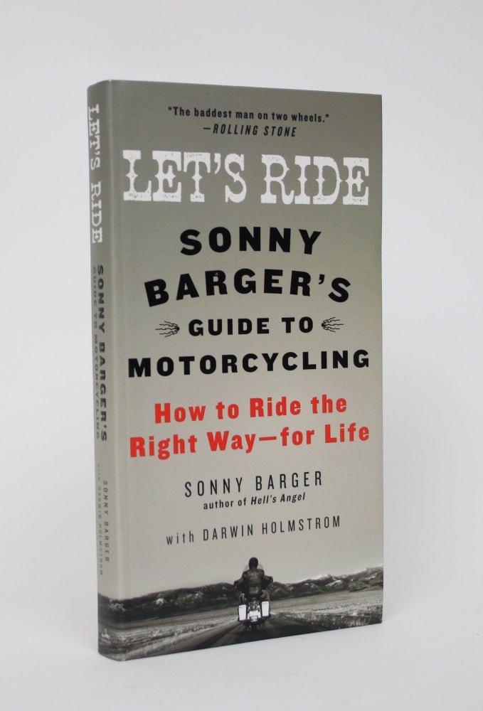 Item #005881 Sonny Barger's Guide to Motorcycling: How to Ride the Right Way - For Life. Sonny Barger, Darwin Holmstrom.