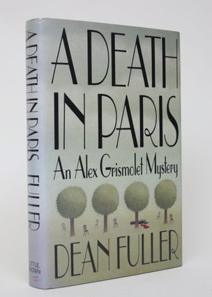 Item #005892 A Death in Paris: An Alex Grismolet Mystery. Dean Fuller