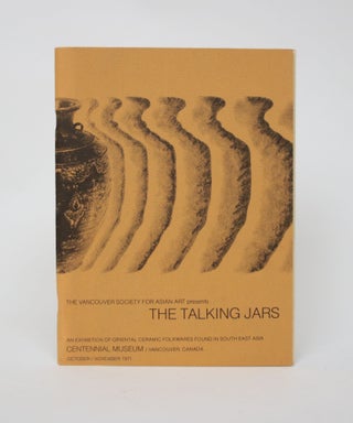 Item #005916 The Talking Jars: An Exhibition of Oriental Ceramic Folkwares Found in South East...