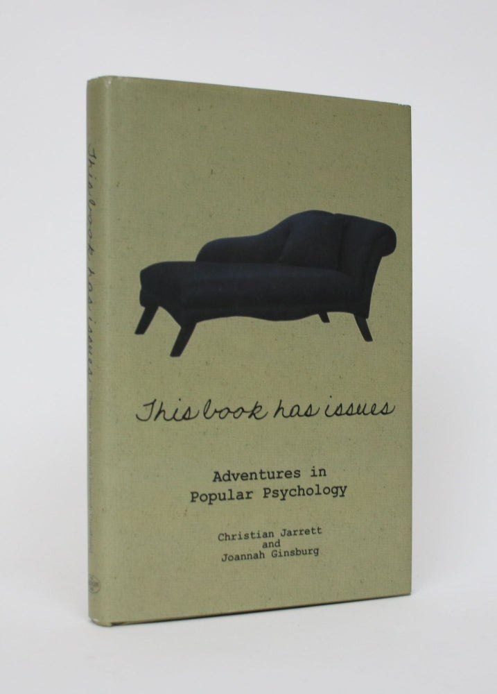 Item #005922 This Book Has Issues: Adventures in Popular Psychology. Christian Jarrett, Joannah Ginsburg.