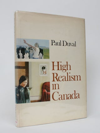 Item #005939 High Realism in Canada. Paul Duval