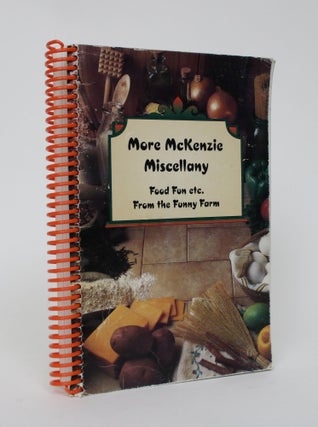 Item #005951 More McKenzie Miscellany: Food, Fun, Etc. from the Funny Farm. Marion McKenzie