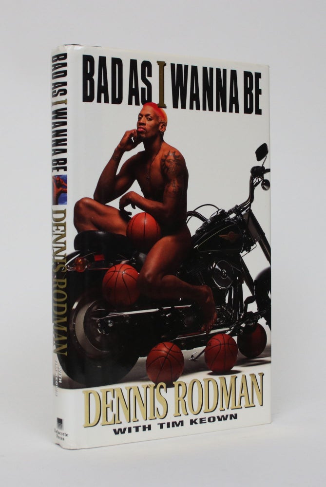 Item #005964 Bad As I Wanna be. Dennis Rodman, Tim Keown.