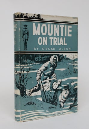 Item #005974 Mountie on Trial. Oscar Olson