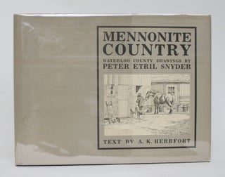 Item #005977 Mennonite Country: waterloo County Drawings By Peter Etril Snyder. A. K. Herrfort
