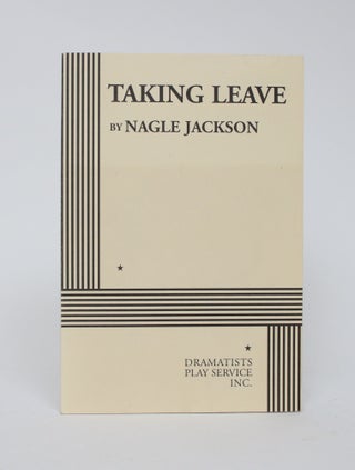 Item #005985 Taking Leave. Nagle Jackson