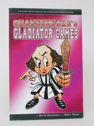 Item #005987 Shakespeare's Gladiator Games. Chris Cocoluzzi, Matt Toner
