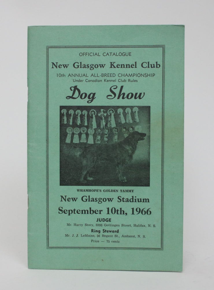 Item #006000 New Glasgow Kennal Club Dog Show: 10th annual All-Breed Championship Under Canadian Kennel Club Rules. New Glasgow Kennel Club.