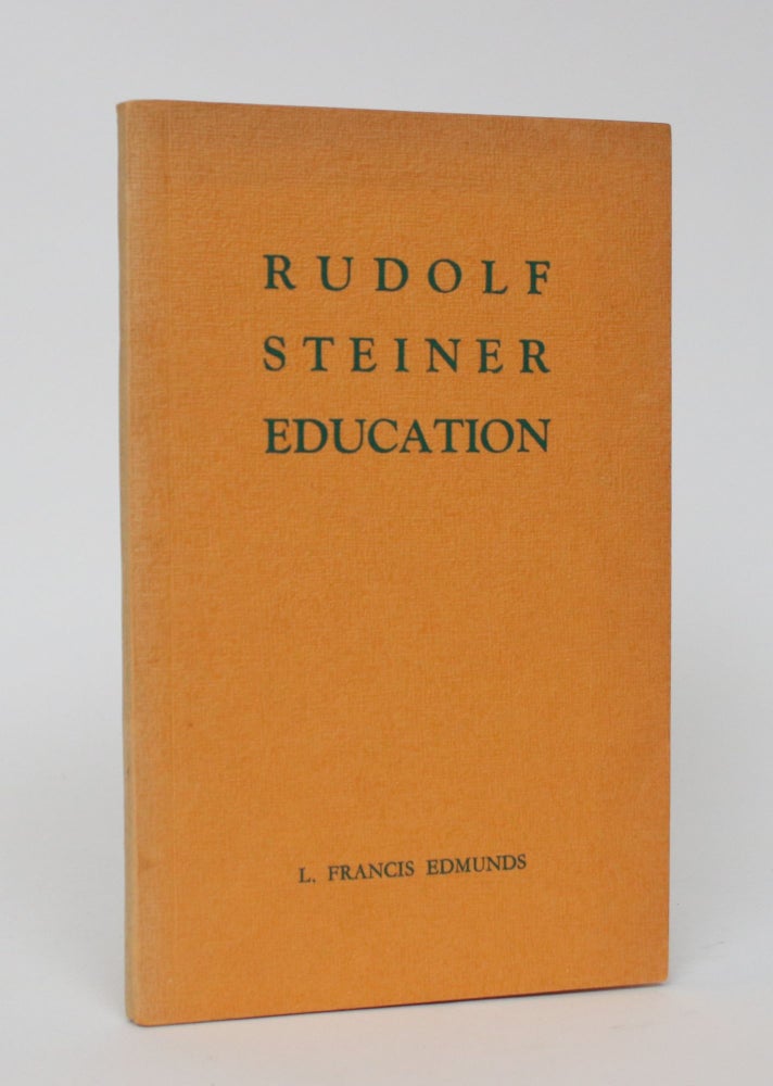 Item #006009 Rudolf Steiner Education - a Brief Exposition. L. Francis Edmunds.