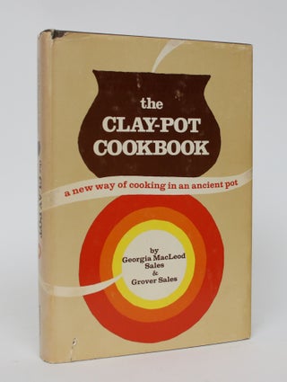 Item #006032 The Clay-pot Cookbook: a New Way of cooking in an Ancient Pot. Georgia macLeod...
