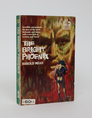 Item #006036 The Bright Phoenix. Harold Mead