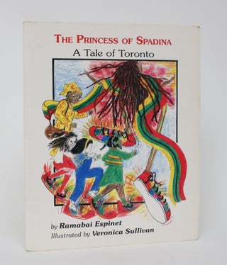 Item #006050 The Princess of Spadina: a Tale of Toronto. Ramabai Epsinet