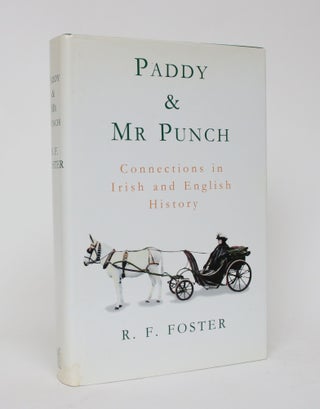 Item #006062 Paddy and Mr. Punch: Connections in Irish and English History. R. F. Foster