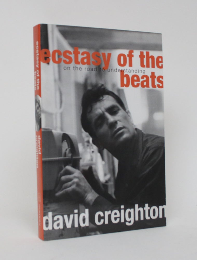 Item #006077 Ecstasy of The Beats: On The Road to Understanding. David Creighton.