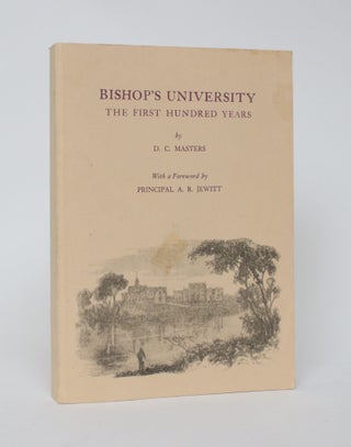 Item #006108 Bishop's University: The First Hundred Years. D. C. Masters