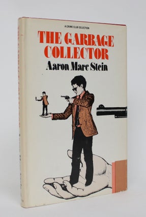 Item #006111 The Garbage Collector. Aaron Marc Stein