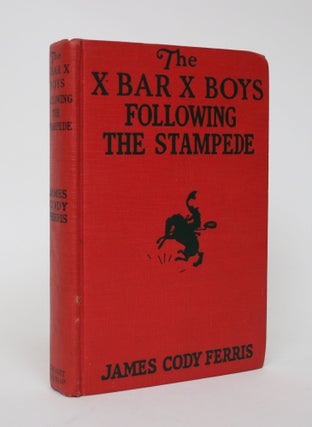 Item #006122 The X Bar X Boys Following The Stampede. James Cody Ferris