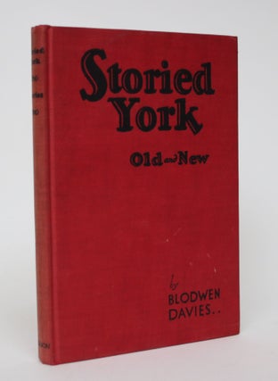 Item #006123 Storied York: Toronto Old and New. Blodwen Davies