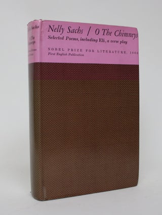 Item #006127 O the Chimneys: Select Poems, Including the Verse Play, Eli. Nelly Sachs