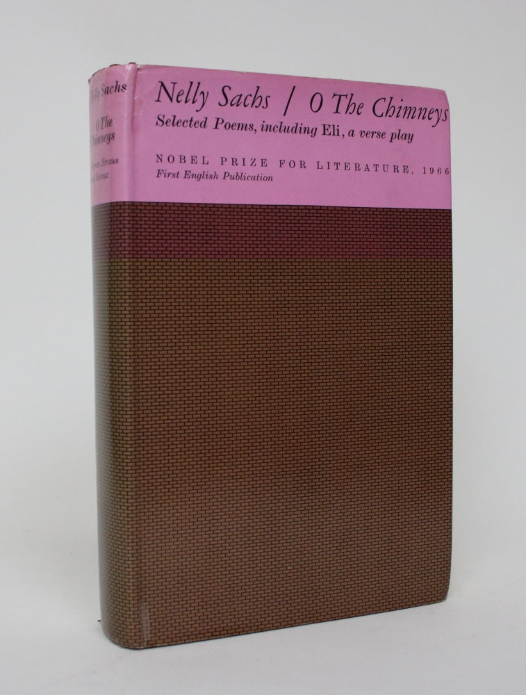 Item #006127 O the Chimneys: Select Poems, Including the Verse Play, Eli. Nelly Sachs.