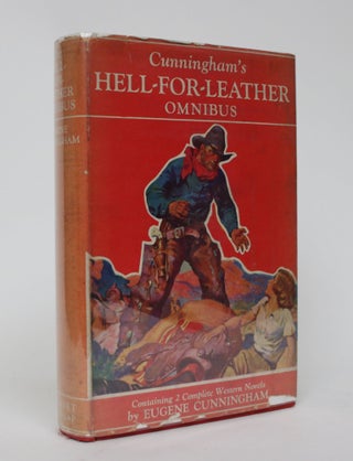 Item #006128 Cunningham's Hell-For-Leather Omnibus, Containing two Complete Novels: Buckaroo,...