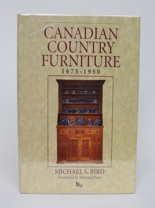 Item #006131 Canadian Country Furniture 1675-1950. Michael S. Bird
