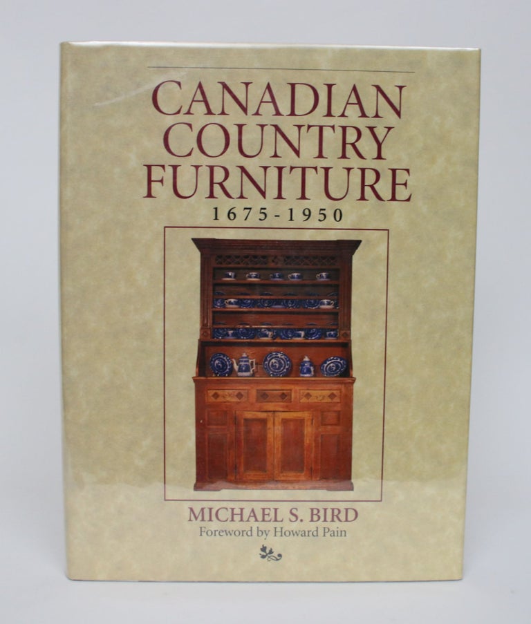 Item #006131 Canadian Country Furniture 1675-1950. Michael S. Bird.