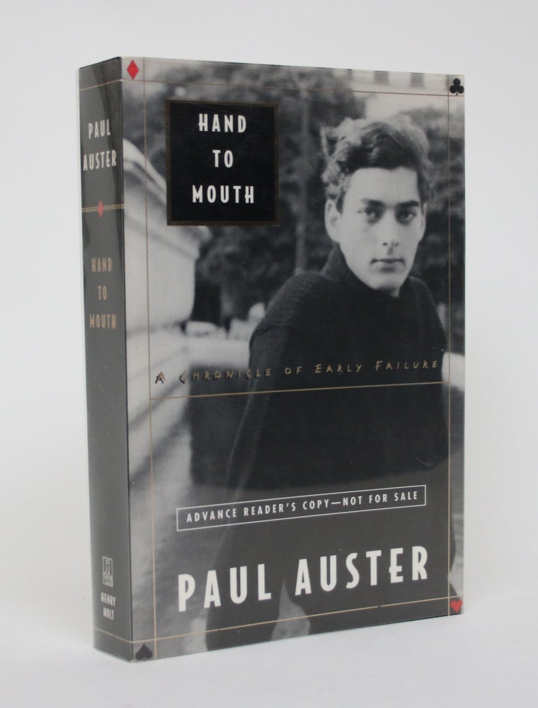 Item #006150 Hand to Mouth: a Chronicle of early Failure. Paul Auster.