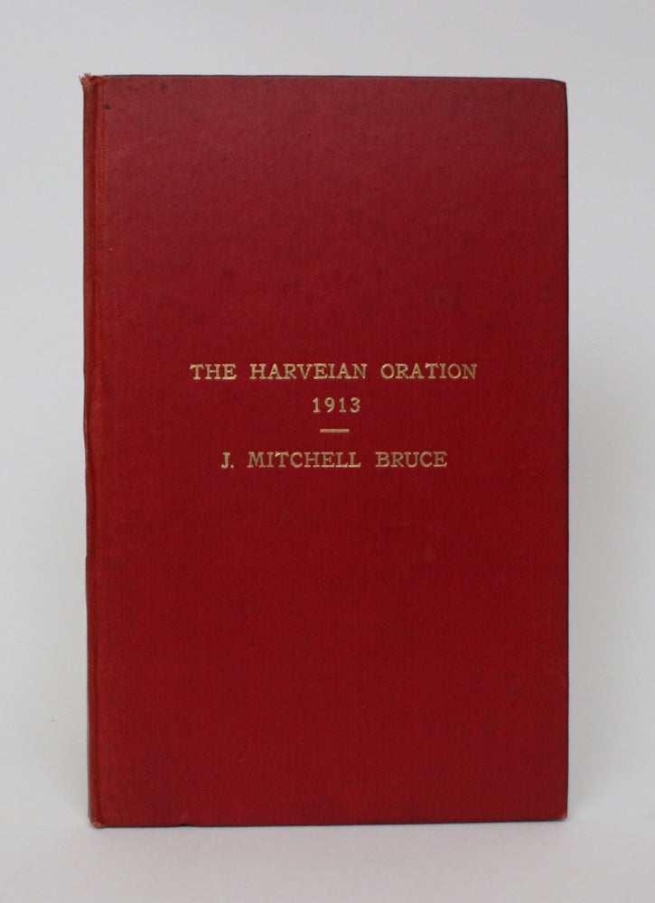Item #006157 The Harveian Oration on the Influence of Harvey's Work in the Development of the Doctrine of Infection and Immunity. J. Mitchell Bruce.