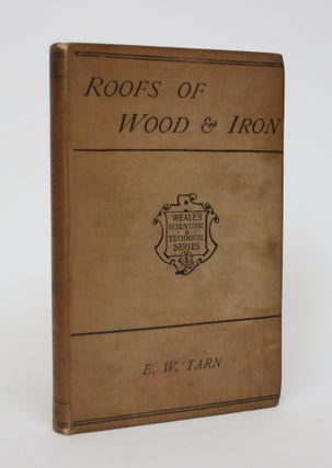 Item #006188 An Elementary Treatise on the Construction of Roofs of Wood and Iron: Deduced...