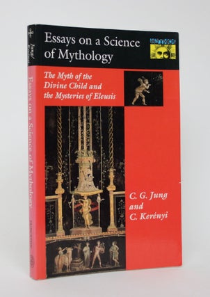 Item #006191 Essays on a Science of Mythology: The myth of the Divine Child and the Mysteries of...