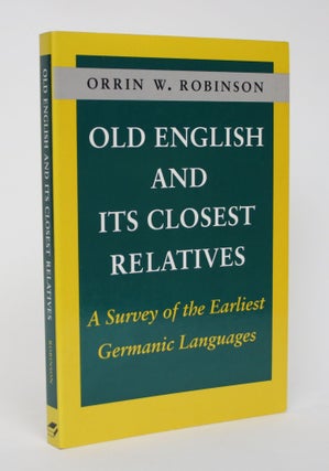 Item #006195 Old English and Its Closest Relatives: a Survey of the Earliest Germanic Languages....