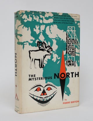 Item #006202 The Mysterious North. Pierre Berton