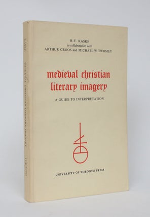 Item #006217 Medieval Christian Literary Imagery: a Guide to Interpretation. R. E. In...