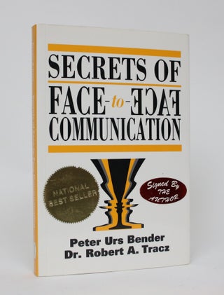 Item #006236 Secrets of Face-to-Face Communication. Peter Urs Bender, Dr. Robert A. Tracz