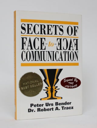 Item #006236 Secrets of Face-to-Face Communication. Peter Urs Bender, Dr. Robert A. Tracz