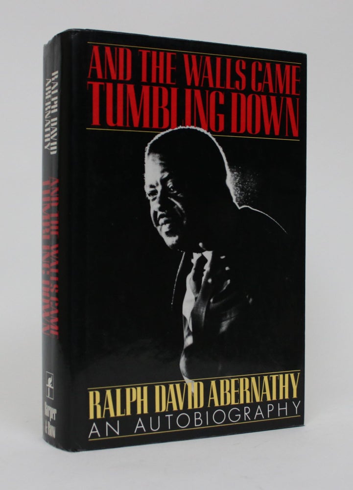 Item #006243 And The Walls Came Tumbling Down: An Autobiography. Ralph David Abernathy.