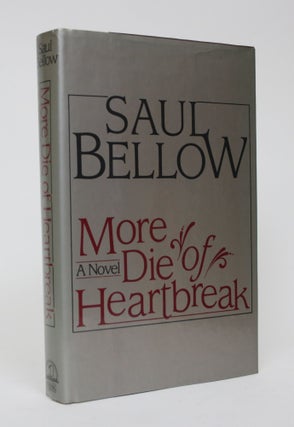 Item #006265 More Die of Heartbreak. Saul Bellow