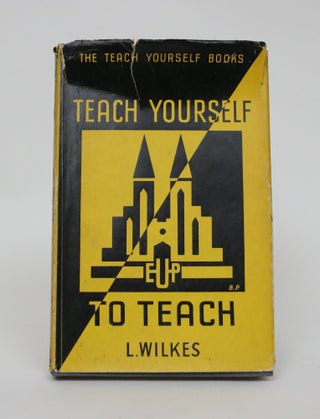 Item #006276 Teach Yourself To Teach. L. Wilkes