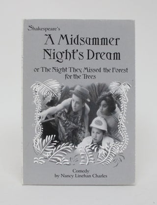Item #006300 A Midsummer Night's Dream, or The Night They Missed the Forest for the Trees. Nancy...