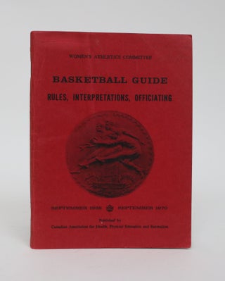 Item #006318 Basketball Guide: Rules, Interpretations, Officiating. Women's Athletics Committee,...