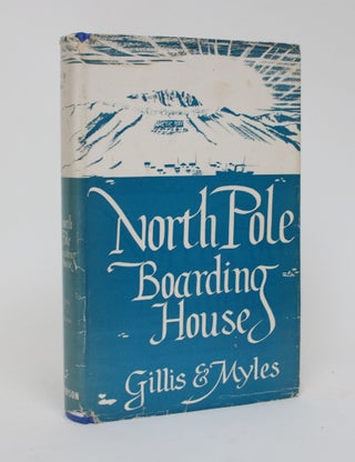 Item #006330 North Pole Boarding House. Elsie McCall Gillis, Eugenie Myles