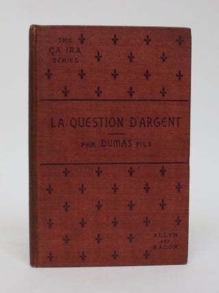 Item #006338 La Question D'Argent: Comedie En Cinq Actes. Alexandre Dumas, fils