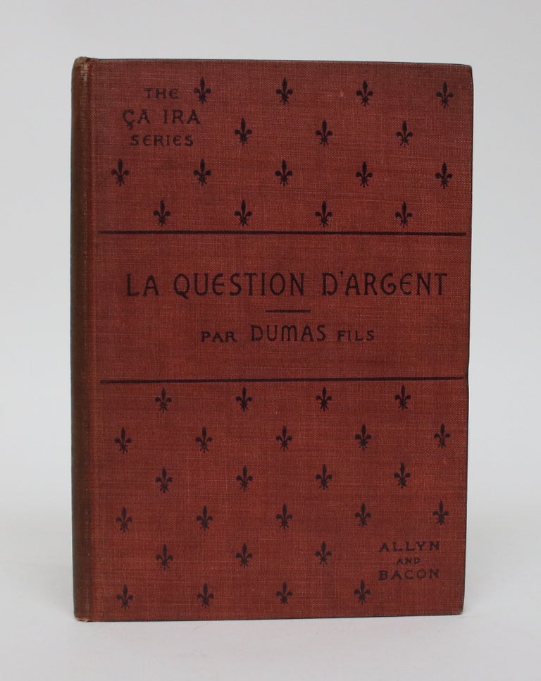 Item #006338 La Question D'Argent: Comedie En Cinq Actes. Alexandre Dumas, fils.