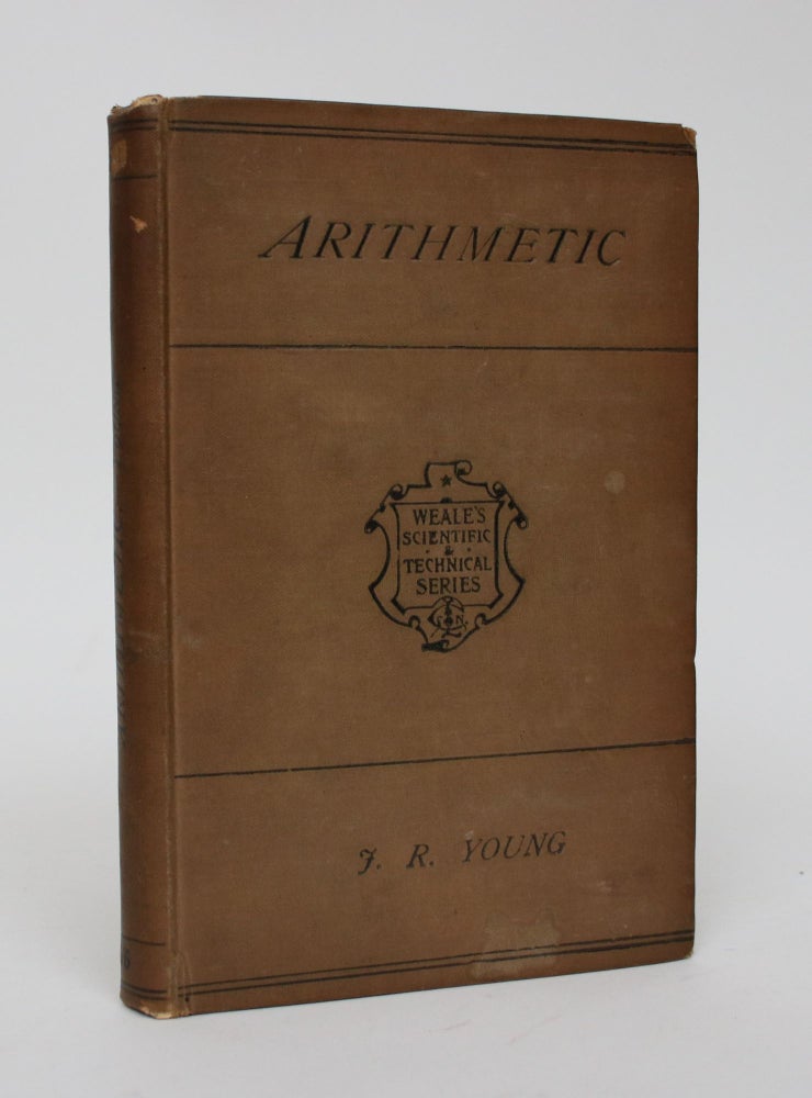 Item #006340 Rudimentary Treatise on Arithmetic, With Full Explanations of Its Theoretical Principles and Numerous Examples for Practice. J. R. Young.