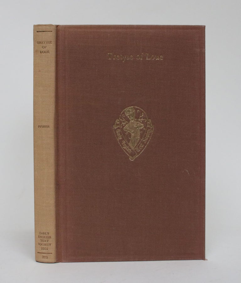 Item #006372 The Tretyse of Loue [The Treatise of Love]. John H. Fisher.