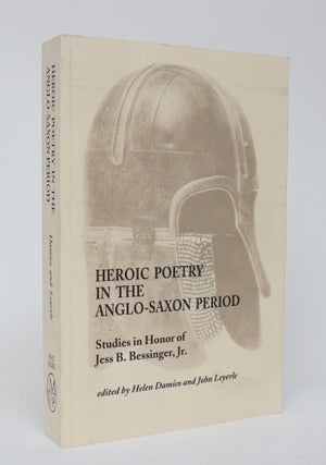 Item #006373 Heroic Poetry in the Anglo-Saxon Period. Helen Damico, John Leyerle