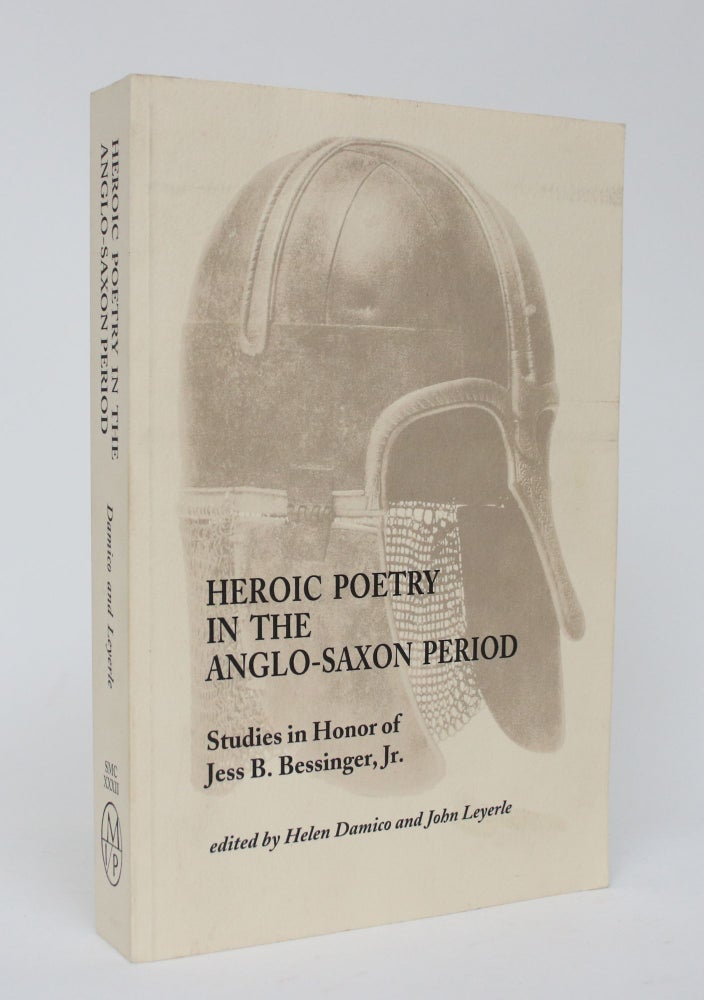 Item #006373 Heroic Poetry in the Anglo-Saxon Period. Helen Damico, John Leyerle.