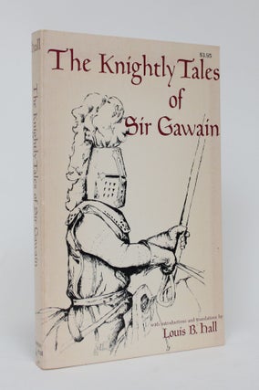 Item #006376 The Knightly Tales of Sir Gawain. Louis B. Hall