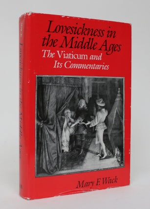 Item #006385 Lovesickness in the Middle Ages: The Vaticum and Its Commentaries. Mary Frances Wack